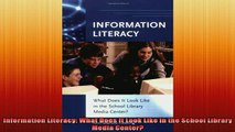 READ book  Information Literacy What Does It Look Like in the School Library Media Center Full EBook