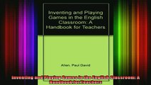 READ book  Inventing and Playing Games in the English Classroom A Handbook for Teachers Full Free