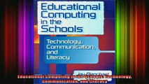 READ book  Educational Computing in the Schools Technology Communication and Literacy Full EBook