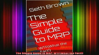READ book  The Simple Guide to MRP WTFWhat the Fact Full EBook
