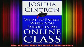 READ book  What to Expect When You Enroll in An Online Class Full EBook