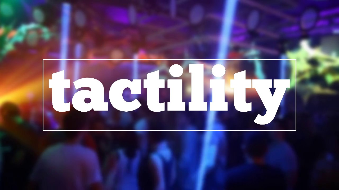 How do you spell tactility?