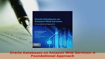 Download  Oracle Databases on Amazon Web Services A Foundational Approach  Read Online
