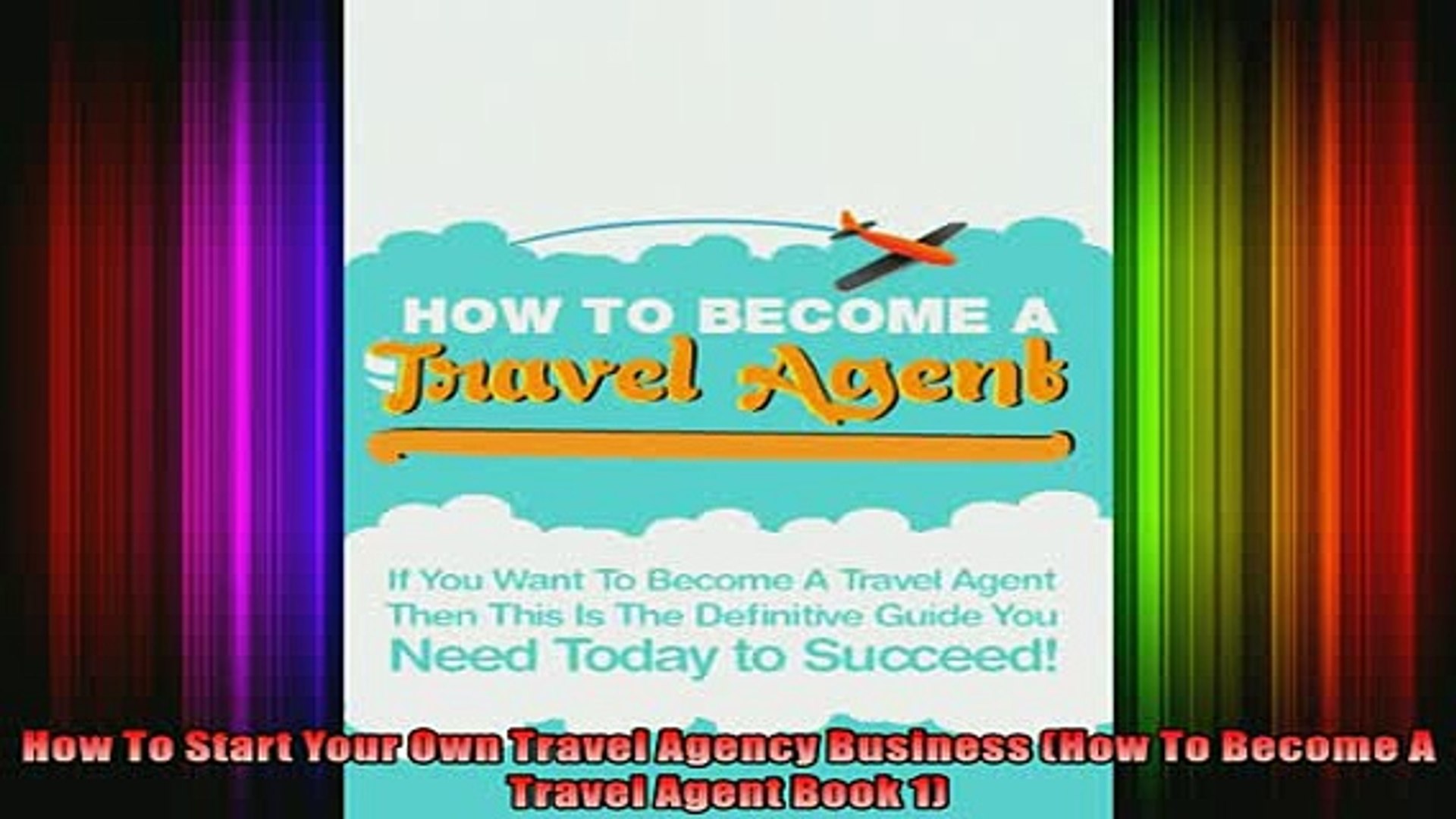 ⁣READ book  How To Start Your Own Travel Agency Business How To Become A Travel Agent Book 1 Full EBo