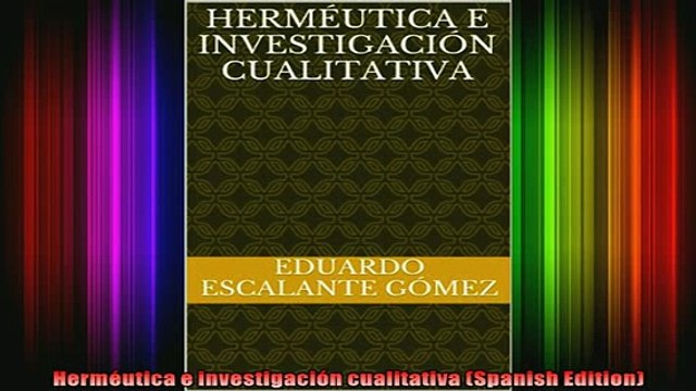 DOWNLOAD FREE Ebooks Herméutica e investigación cualitativa Spanish Edition Full Ebook Online Free