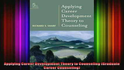 DOWNLOAD FREE Ebooks  Applying Career Development Theory to Counseling Graduate Career Counseling Full EBook