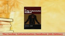 PDF  The Cardiac Catheterization Handbook 4th Edition Download Online