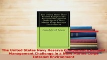 Download  The United States Navy Reserve Components Account Management Challenge in a Navy Marine Free Books