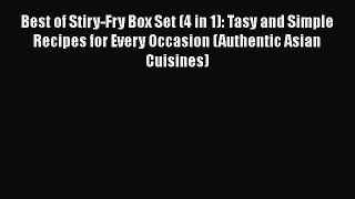 PDF Best of Stiry-Fry Box Set (4 in 1): Tasy and Simple Recipes for Every Occasion (Authentic
