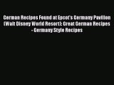 PDF German Recipes Found at Epcot's Germany Pavilion (Walt Disney World Resort): Great German