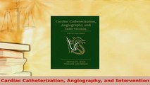 Download  Cardiac Catheterization Angiography and Intervention Free Books