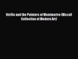 Read Utrillo and the Painters of Montmartre (Mccall Collection of Modern Art) Ebook Free