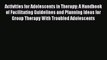[Read book] Activities for Adolescents in Therapy: A Handbook of Facilitating Guidelines and