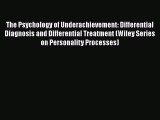 [Read book] The Psychology of Underachievement: Differential Diagnosis and Differential Treatment