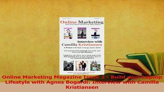 Read  Online Marketing Magazine Issue 2  Build your Laptop Lifestyle with Agnes Bogardi Ebook Free