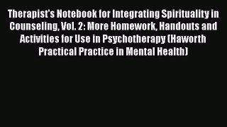 [Read book] Therapist's Notebook for Integrating Spirituality in Counseling Vol. 2: More Homework
