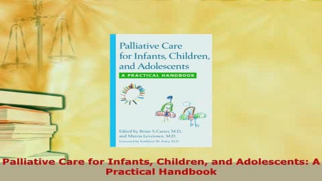 PDF  Palliative Care for Infants Children and Adolescents A Practical Handbook Read Full Ebook