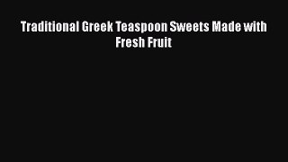 PDF Traditional Greek Teaspoon Sweets Made with Fresh Fruit  EBook