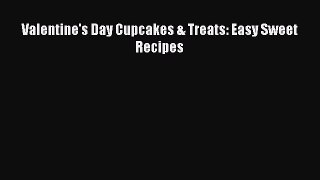 Download Valentine's Day Cupcakes & Treats: Easy Sweet Recipes Free Books