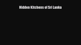 [Read PDF] Hidden Kitchens of Sri Lanka Ebook Online