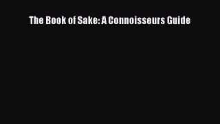 [Read PDF] The Book of Sake: A Connoisseurs Guide Ebook Free