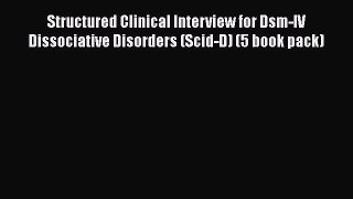 [Read book] Structured Clinical Interview for Dsm-IV Dissociative Disorders (Scid-D) (5 book