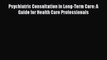[Read book] Psychiatric Consultation in Long-Term Care: A Guide for Health Care Professionals