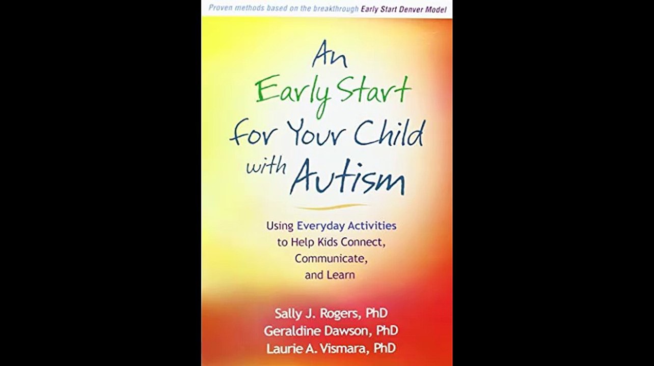 An Early Start for Your Child with Autism Using Everyday Activities to Help Kids Connect Communicate and Learn
