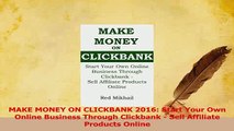 PDF  MAKE MONEY ON CLICKBANK 2016 Start Your Own Online Business Through Clickbank  Sell Read Online