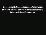 [Read book] Assessment in Speech-Language Pathology: A Resource Manual (includes Premium Web