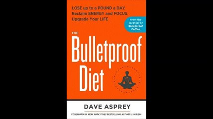 The Bulletproof Diet Lose up to a Pound a Day Reclaim Energy and Focus Upgrade Your Life