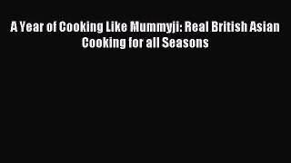 [Read PDF] A Year of Cooking Like Mummyji: Real British Asian Cooking for all Seasons Ebook