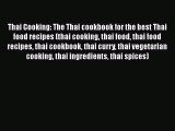 PDF Thai Cooking: The Thai cookbook for the best Thai food recipes (thai cooking thai food