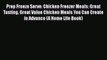 PDF Prep Freeze Serve: Chicken Freezer Meals: Great Tasting Great Value Chicken Meals You Can