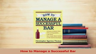Read  How to Manage a Successful Bar PDF Online