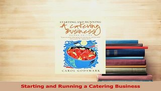 Read  Starting and Running a Catering Business Ebook Free