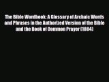[PDF] The Bible Word-Book: A Glossary of Archaic Words and Phrases in the Authorized Version
