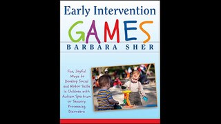 Early Intervention Games Fun Joyful Ways to Develop Social and Motor Skills in Children with Autism Spectrum