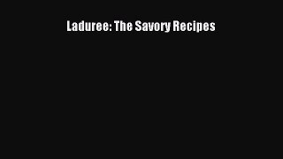 [Read PDF] Laduree: The Savory Recipes Ebook Online
