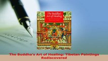 Download  The Buddhas Art of Healing Tibetan Paintings Rediscovered Free Books