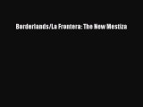 Read Borderlands/La Frontera: The New Mestiza Ebook Free