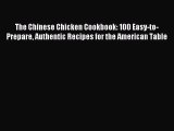 [Read PDF] The Chinese Chicken Cookbook: 100 Easy-to-Prepare Authentic Recipes for the American