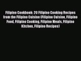 [Read PDF] Filipino Cookbook: 20 Filipino Cooking Recipes from the Filipino Cuisine (Filipino
