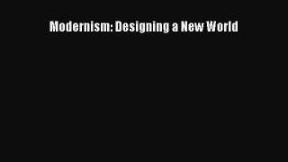 Read Modernism: Designing a New World Ebook Free