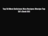 [Read PDF] Top 50 Most Delicious Rice Recipes (Recipe Top 50's Book 80) Ebook Free
