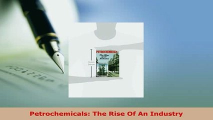 PDF  Petrochemicals The Rise Of An Industry Free Books