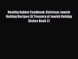 PDF Healthy Sukkot Cookbook: Delicious Jewish Holiday Recipes (A Treasury of Jewish Holiday