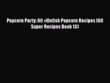 Download Popcorn Party: 60 #Delish Popcorn Recipes (60 Super Recipes Book 13)  EBook