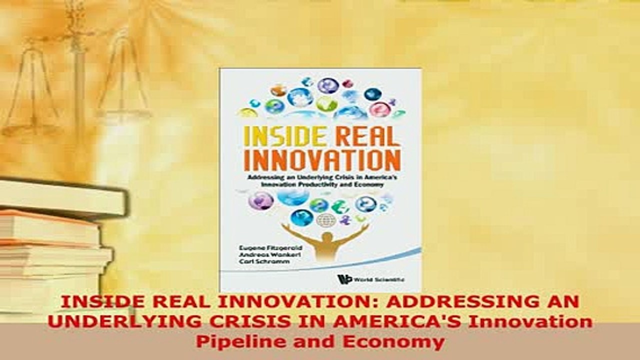 PDF  INSIDE REAL INNOVATION ADDRESSING AN UNDERLYING CRISIS IN AMERICAS Innovation Pipeline Download Full Ebook