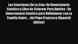 Download Las Estaciones De La Cruz: Un Devocionario Catolico y Libro de Colorear Para Adultos